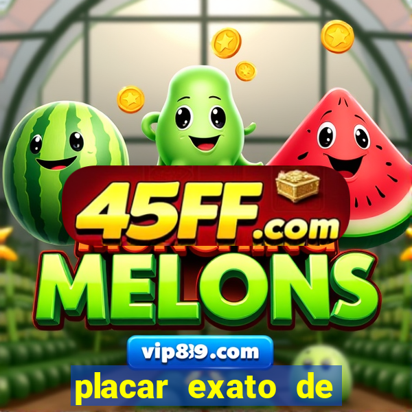placar exato de jogos de hoje